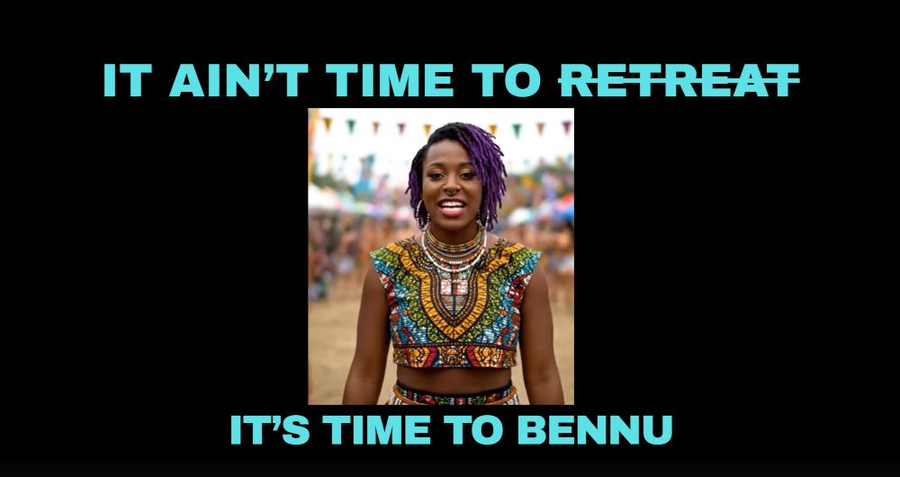 It's not time to retreat. It's time to Bennu